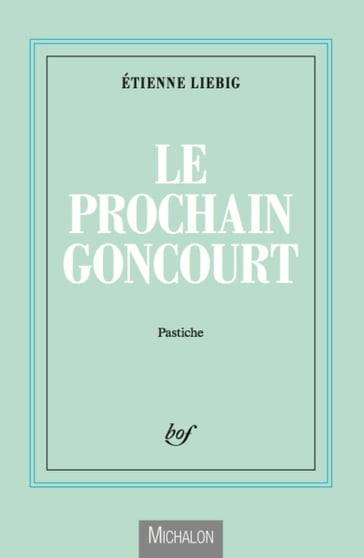 Le prochain Goncourt - Etienne Liebig