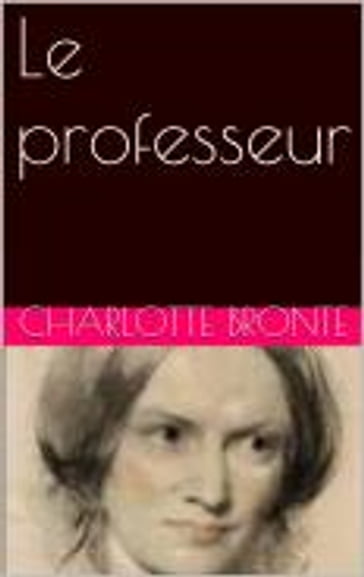 Le professeur - Charlotte Bronte