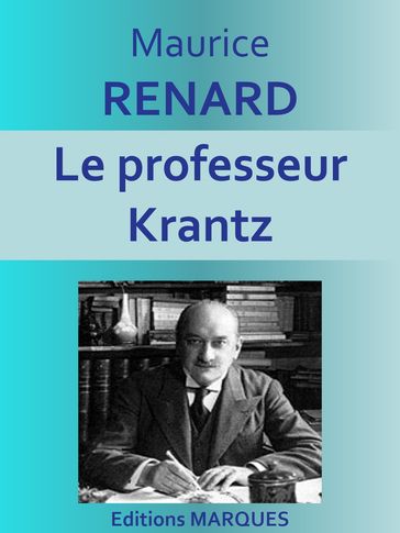 Le professeur Krantz - Maurice Renard