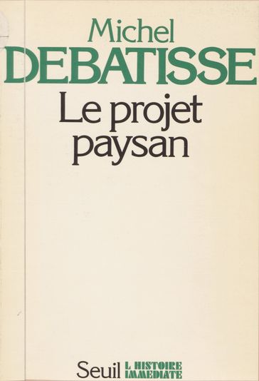 Le projet paysan - Jean-Claude Guillebaud - Michel Debatisse