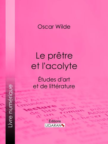 Le prêtre et l'acolyte - Wilde Oscar - Ligaran