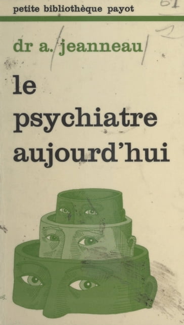 Le psychiatre aujourd'hui - Augustin Jeanneau - Gérard Mendel