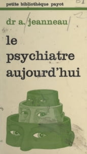 Le psychiatre aujourd