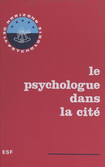 Le psychologue dans la cité - Didier Anzieu - Pierre Bessis - Simone Buffard