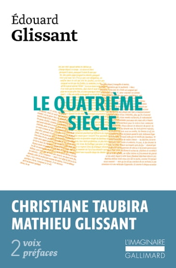Le quatrième siècle - Édouard Glissant - Christiane Taubira - Mathieu Glissant