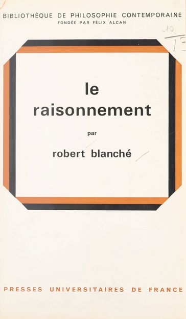 Le raisonnement - Félix Alcan - Robert Blanche