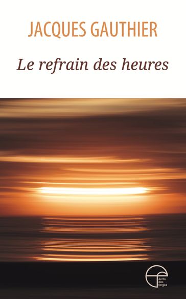 Le refrain des heures - Jacques Gauthier