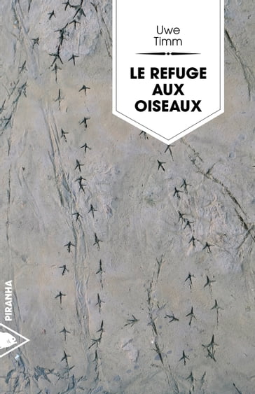 Le refuge des oiseaux - Timm Uwe