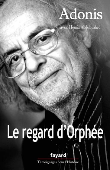 Le regard d'Orphée - Adonis - Houria Abdelouahed