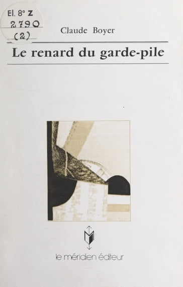 Le renard du garde-pile - Claude Boyer