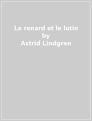 Le renard et le lutin - Astrid Lindgren