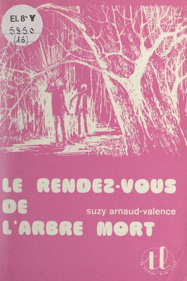 Le rendez-vous de l'arbre mort - Suzy Arnaud-Valence