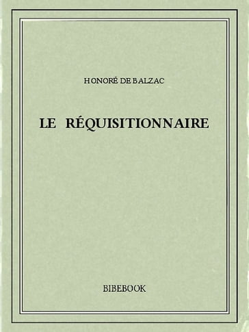 Le réquisitionnaire - Honoré de Balzac
