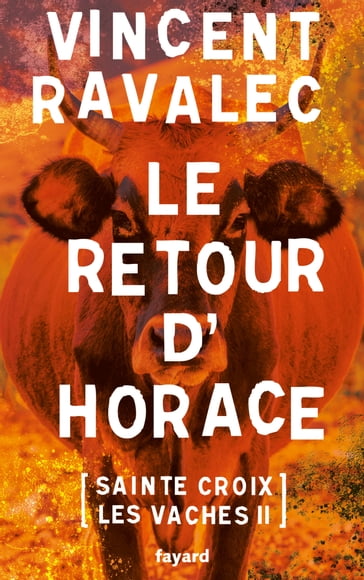 Le retour d'Horace - Vincent Ravalec