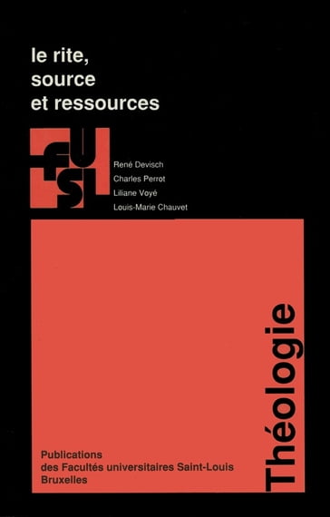 Le rite, source et ressources - Liliane Voyé - Charles Perrot - René Devisch - Louis-Marie Chauvet