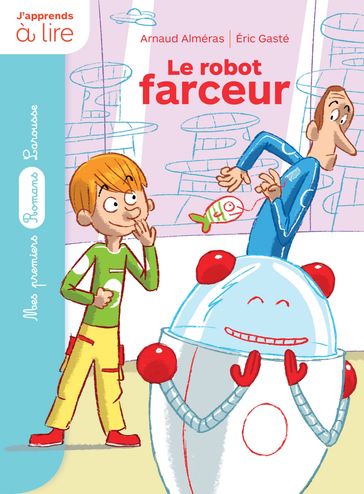 Le robot farceur - Arnaud Alméras