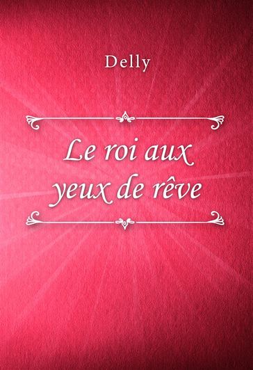 Le roi aux yeux de rêve - Delly