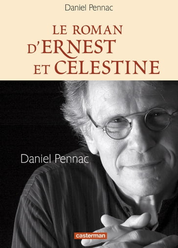 Le roman d'Ernest et Célestine - Daniel Pennac
