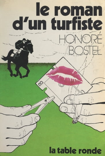 Le roman d'un turfiste - Honoré Bostel