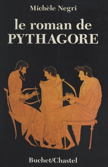 Le roman de Pythagore - Michele Negri