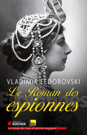 Le roman des espionnes - Vladimir Fédorovski