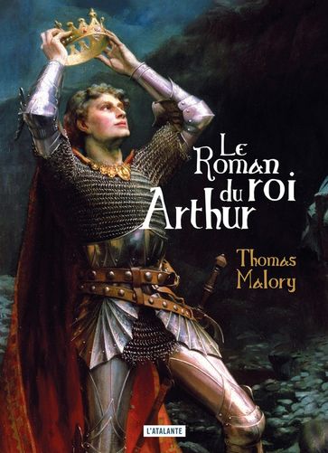 Le roman du Roi Arthur - Thomas Malory