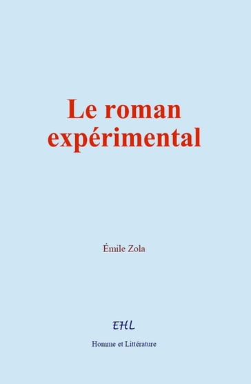 Le roman expérimental - Emile Zola