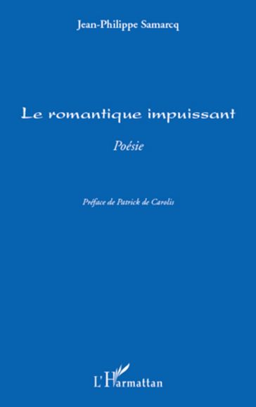 Le romantique impuissant - Jean-Philippe Samarcq