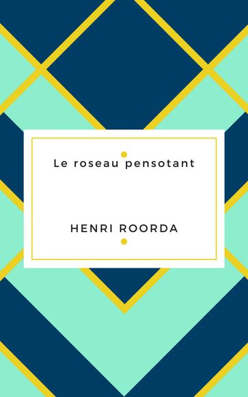 Le roseau pensotant - Henri Roorda