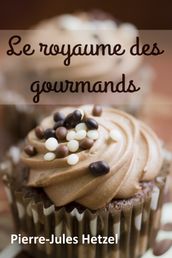 Le royaume des gourmands