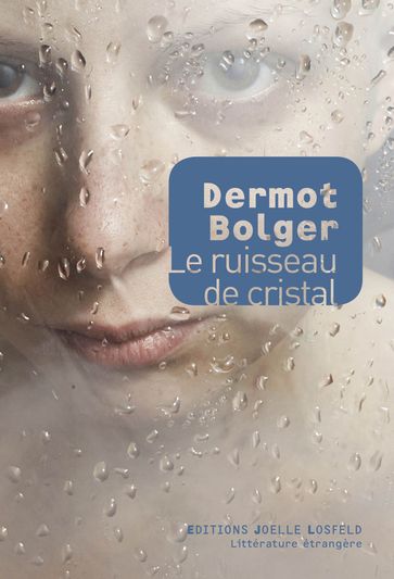 Le ruisseau de cristal - Dermot Bolger