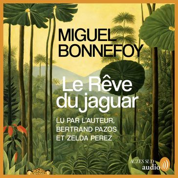 Le rêve du jaguar - Miguel Bonnefoy