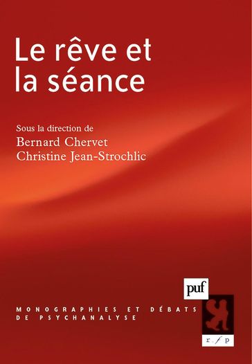 Le rêve et la séance - Bernard Chervet - Christine Jean-Strochlic