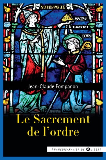 Le sacrement de l'ordre - Abbé Jean-Claude Pompanon