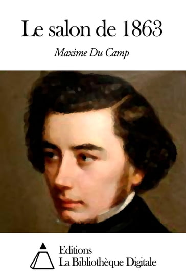 Le salon de 1863 - Maxime Du Camp