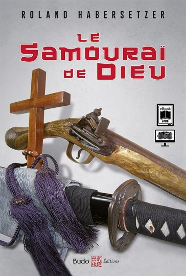 Le samouraï de Dieu - Roland Habersetzer