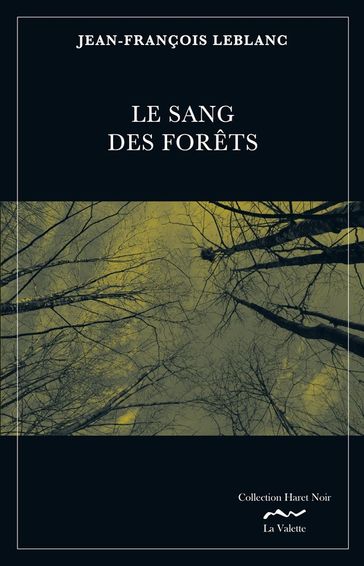 Le sang des forêts - Jean-François LEBLANC