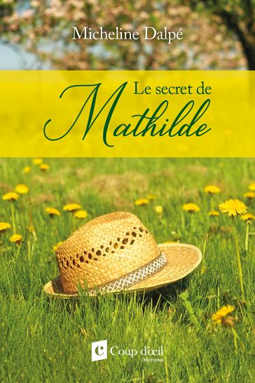 Le secret de Mathilde - Micheline Dalpé