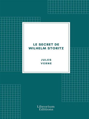 Le secret de Wilhelm Storitz - Verne Jules