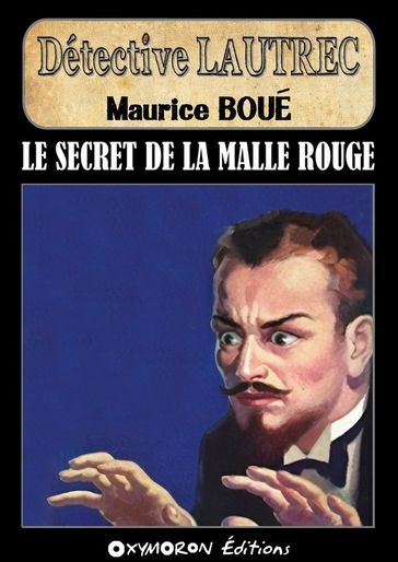 Le secret de la malle rouge - Maurice Boué