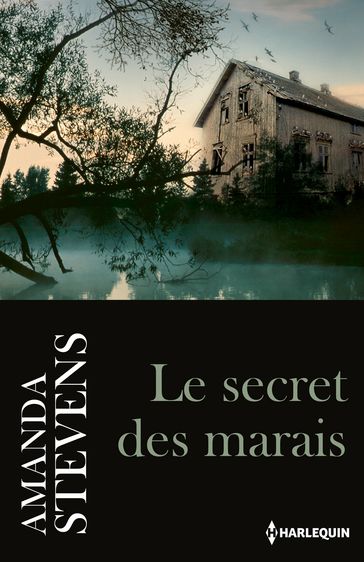 Le secret des marais - Amanda Stevens
