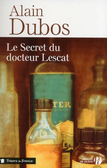 Le secret du docteur Lescat - Alain Dubos