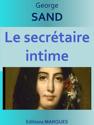 Le secrétaire intime - George Sand