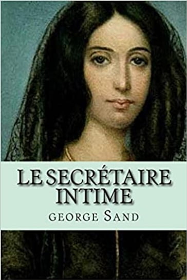 Le secrétaire intime - George Sand