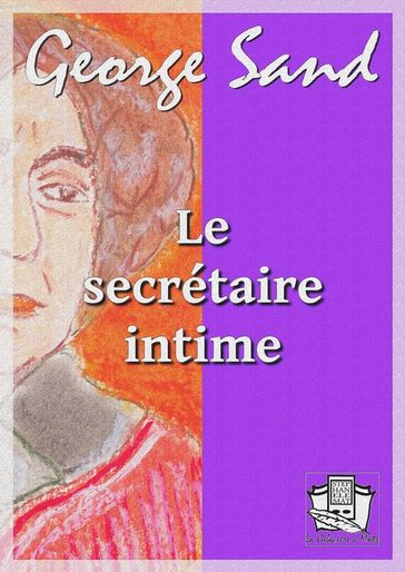 Le secrétaire intime - George Sand