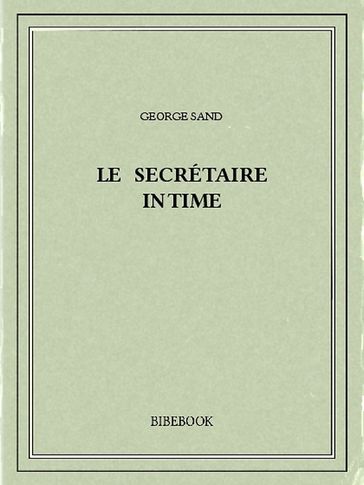 Le secrétaire intime - George Sand