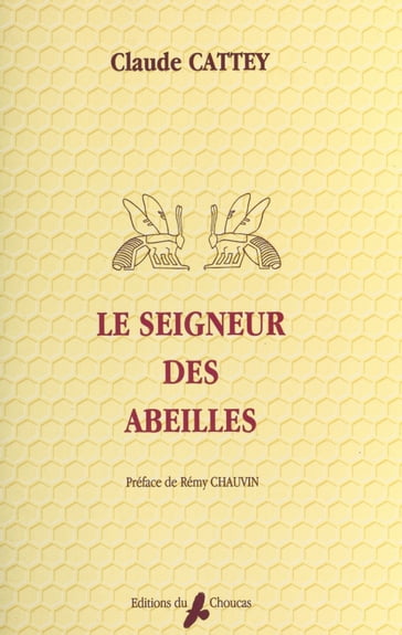 Le seigneur des abeilles - Claude Cattey - Rémy Chauvin