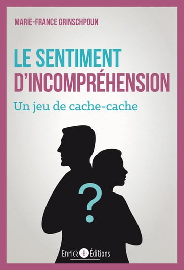 Le sentiment d'incompréhension - Marie-France Grinschpoun