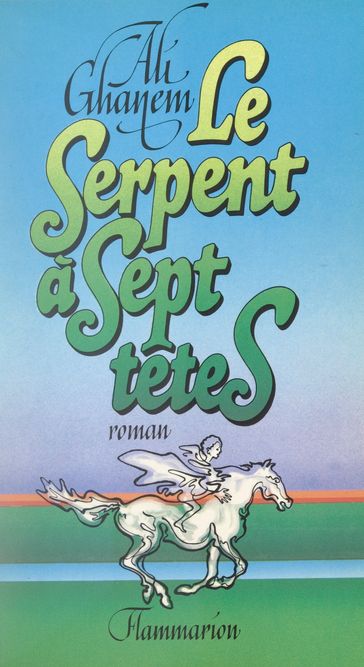 Le serpent à sept têtes - Ali Ghanem