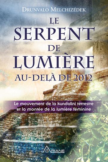 Le serpent de lumière - Carl Lemyre - Drunvalo Melchizédek